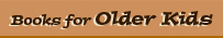 Books for Older Kids