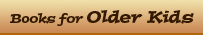 Books for Older Kids